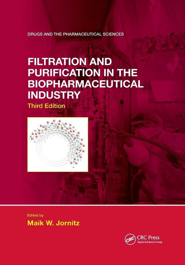 Filtration and Purification in the Biopharmaceutical Industry, Third Edition