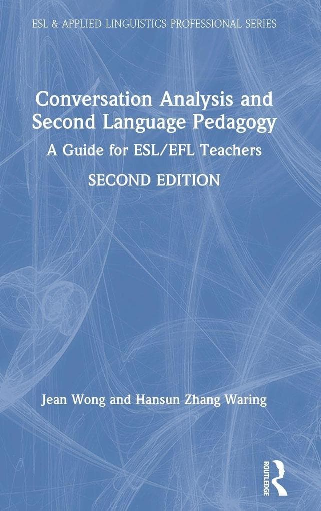 Conversation Analysis and Second Language Pedagogy