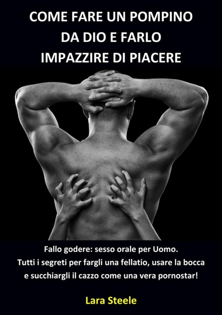 Come fare un Pompino da Dio e farlo Impazzire di Piacere