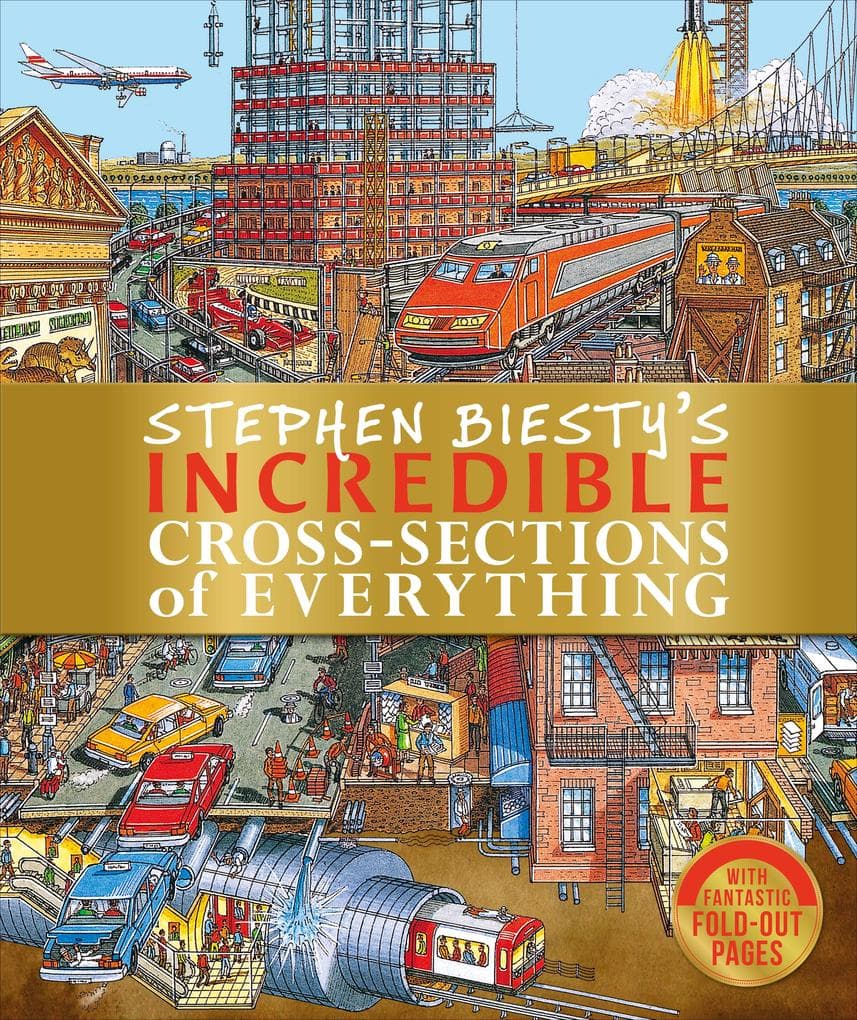 Stephen Biesty's Incredible Cross-Sections of Everything