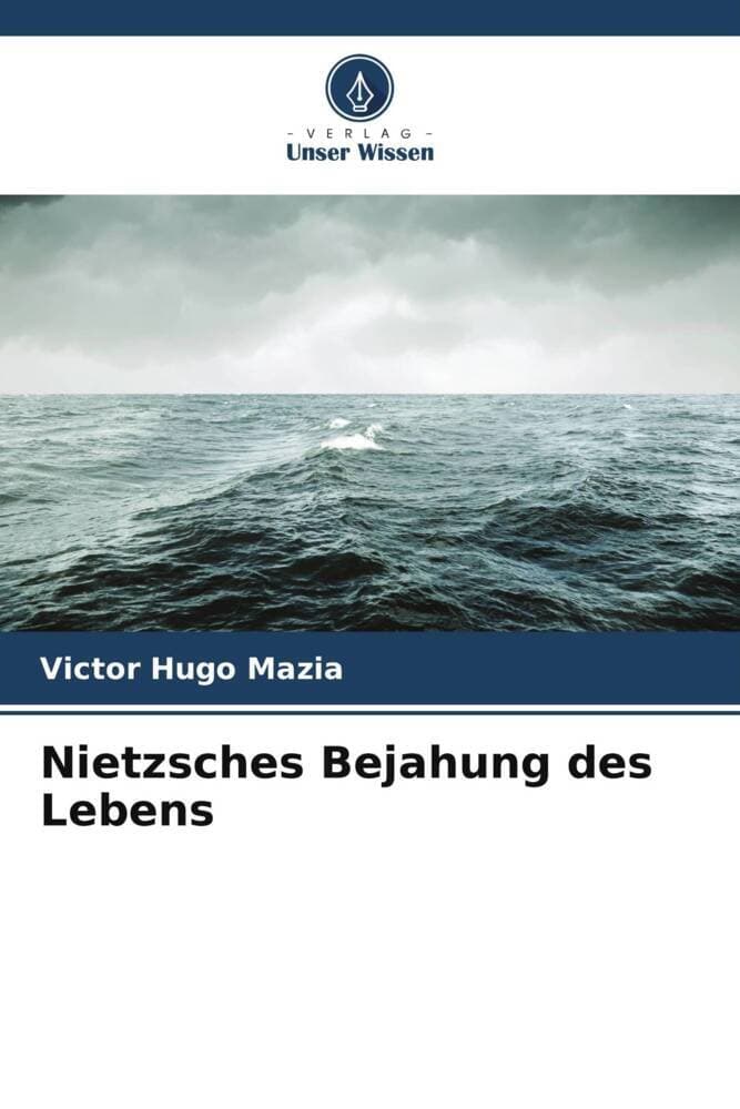Nietzsches Bejahung des Lebens