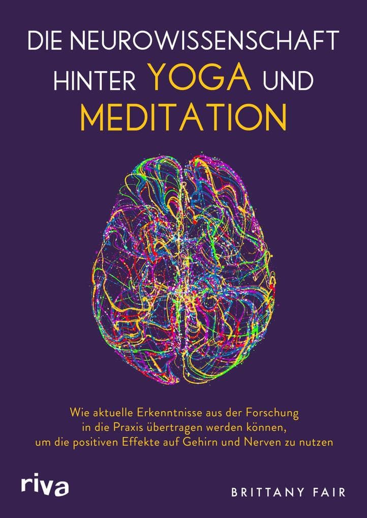 Die Neurowissenschaft hinter Yoga und Meditation