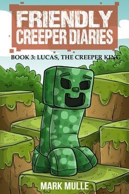 The Friendly Creeper Diaries (Book 3)
