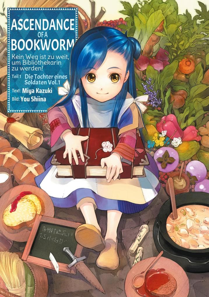 Ascendance of a Bookworm: Kein Weg ist zu weit, um Bibliothekarin zu werden - Teil I: Die Tochter eines Soldaten Band 1