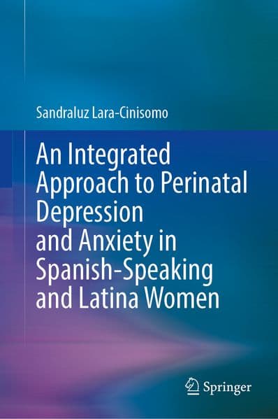 An Integrated Approach to Perinatal Depression and Anxiety in Spanish-Speaking and Latina Women