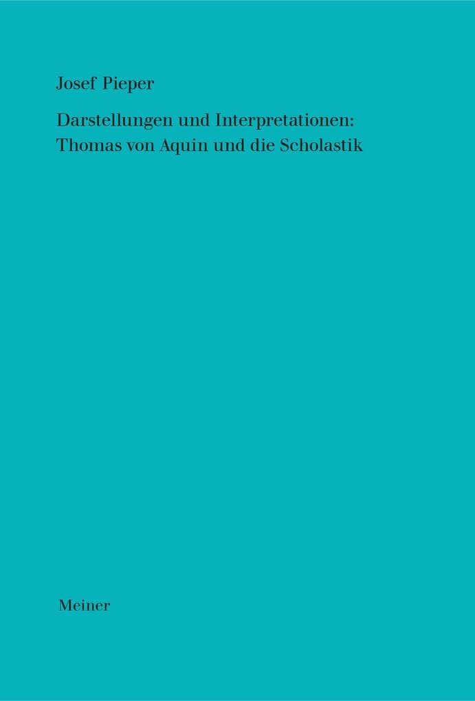 Darstellungen und Interpretationen: Thomas von Aquin und die Scholastik
