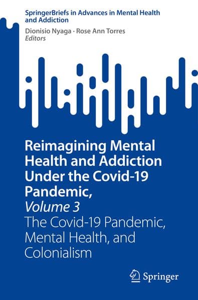 Reimagining Mental Health and Addiction Under the Covid-19 Pandemic, Volume 3