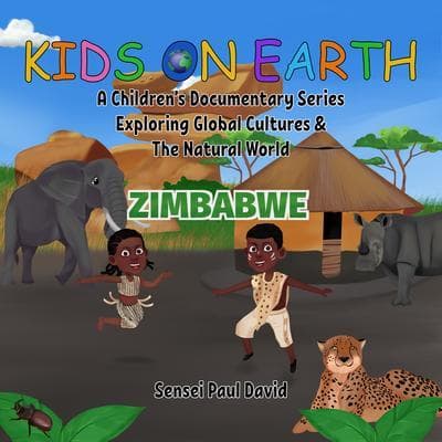 Kids On Earth A Children's Documentary Series Exploring Human Culture & The Natural World - Zimbabwe