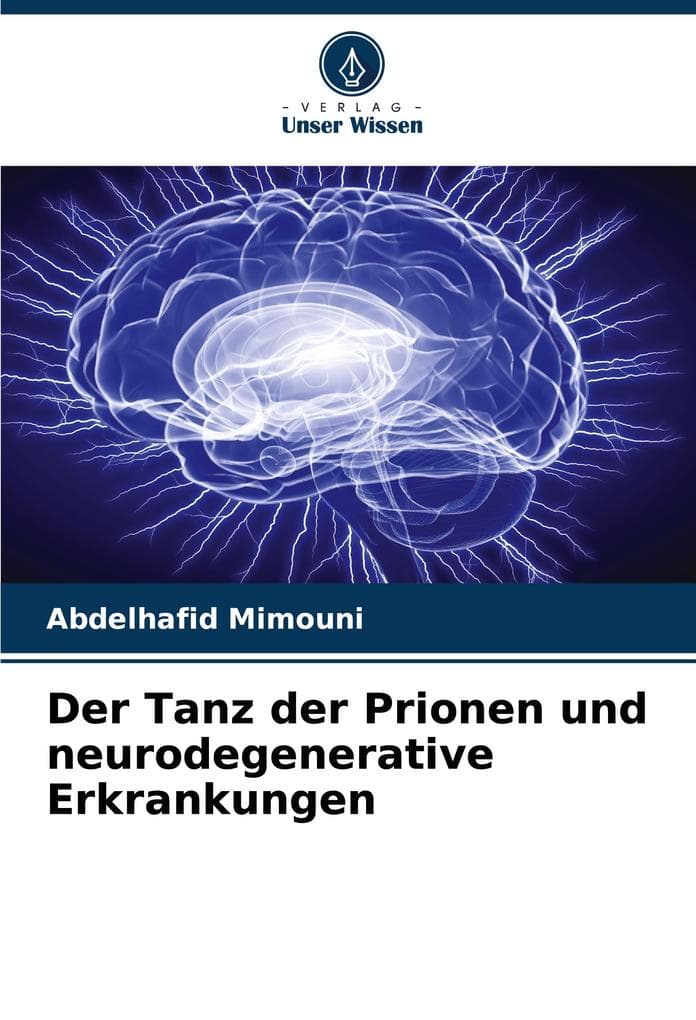 Der Tanz der Prionen und neurodegenerative Erkrankungen