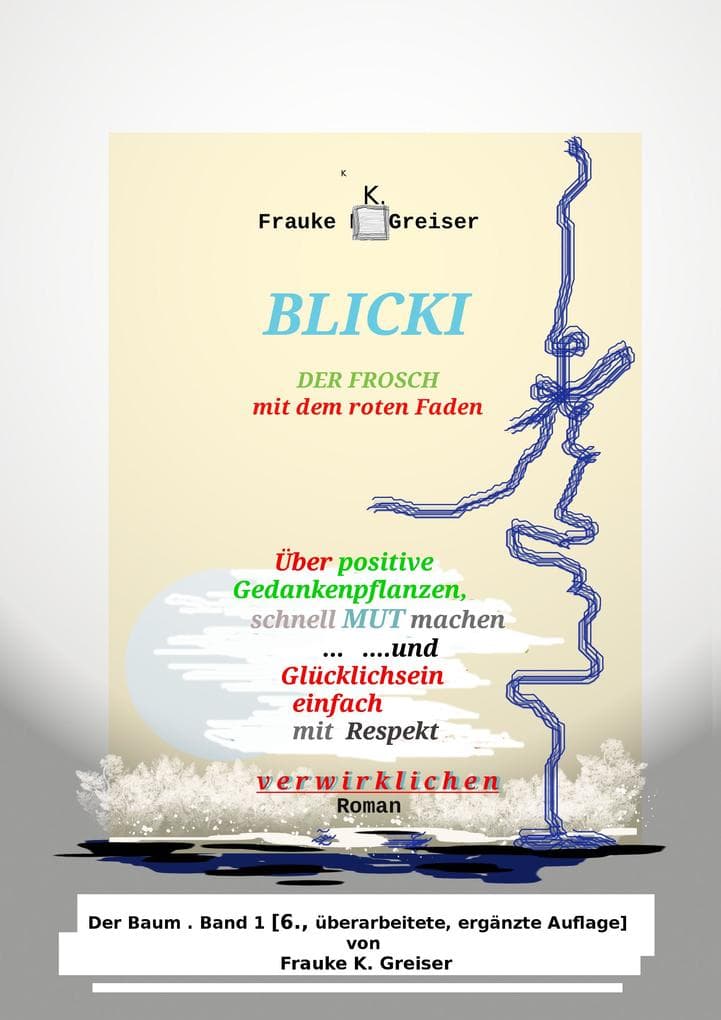 Blicki, der Frosch mit dem roten Faden [6., überarbeitete, ergänzte Auflage]