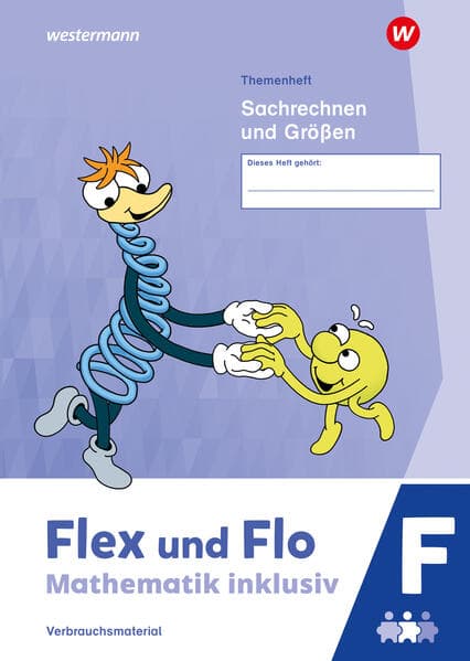 Flex und Flo - Mathematik inklusiv. Sachrechnen und Größen F