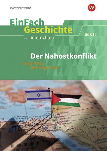 Der Nahostkonflikt. EinFach Geschichte ...unterrichten