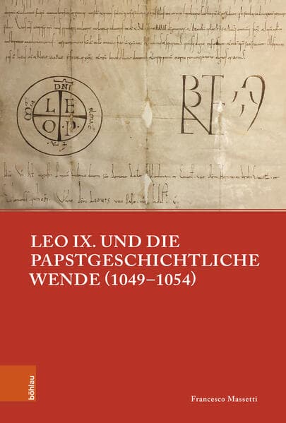 Leo IX. und die papstgeschichtliche Wende (1049-1054)