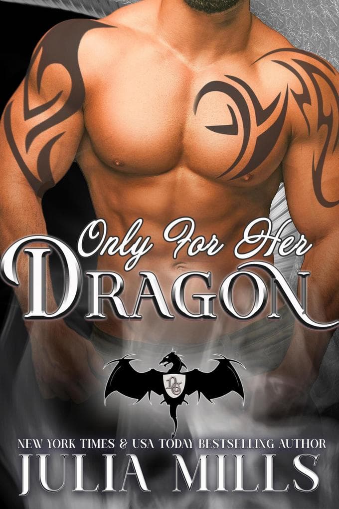 Only for Her Dragon (Dragon Guard Series, #6)