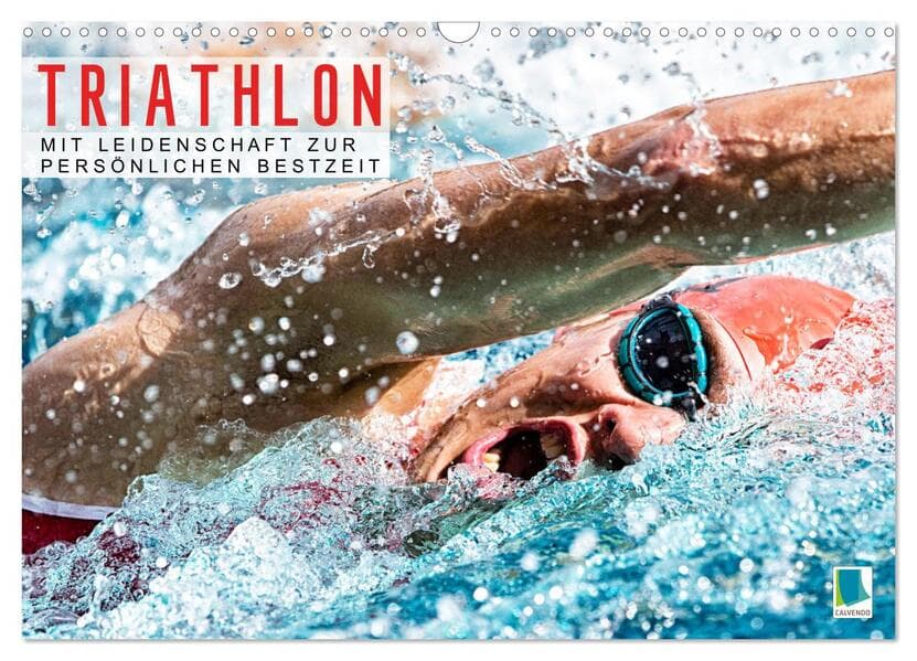 Triathlon: Mit Leidenschaft zur persönlichen Bestzeit (Wandkalender 2025 DIN A3 quer), CALVENDO Monatskalender
