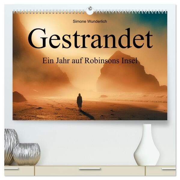 Gestrandet - Ein Jahr auf Robinsons Insel (hochwertiger Premium Wandkalender 2025 DIN A2 quer), Kunstdruck in Hochglanz