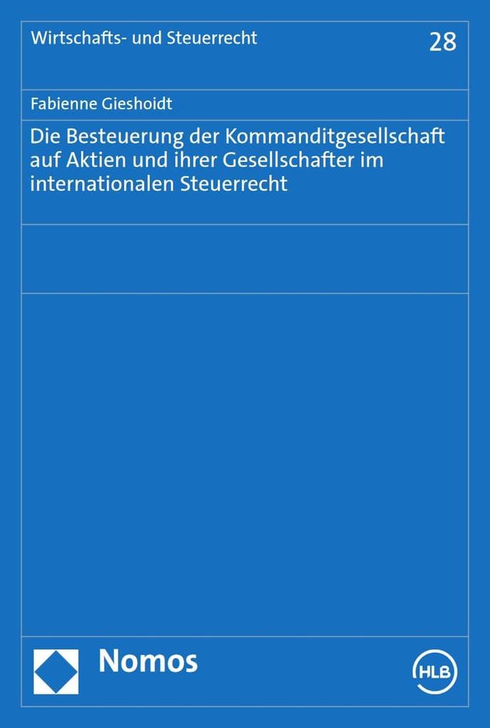 Die Besteuerung der Kommanditgesellschaft auf Aktien und ihrer Gesellschafter im internationalen Steuerrecht