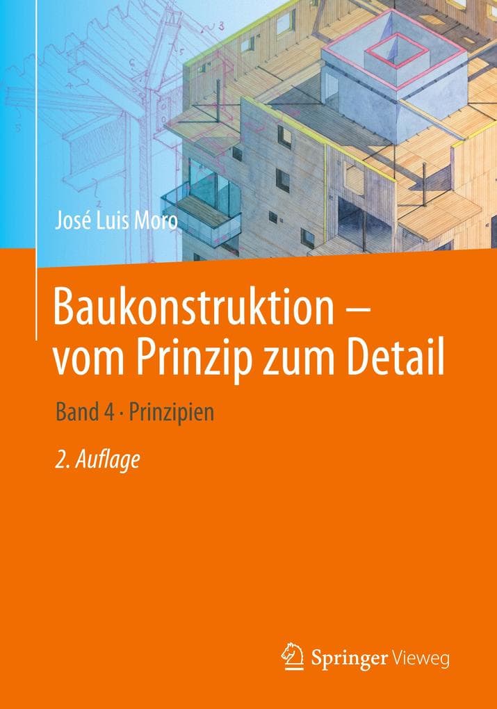 Baukonstruktion - vom Prinzip zum Detail