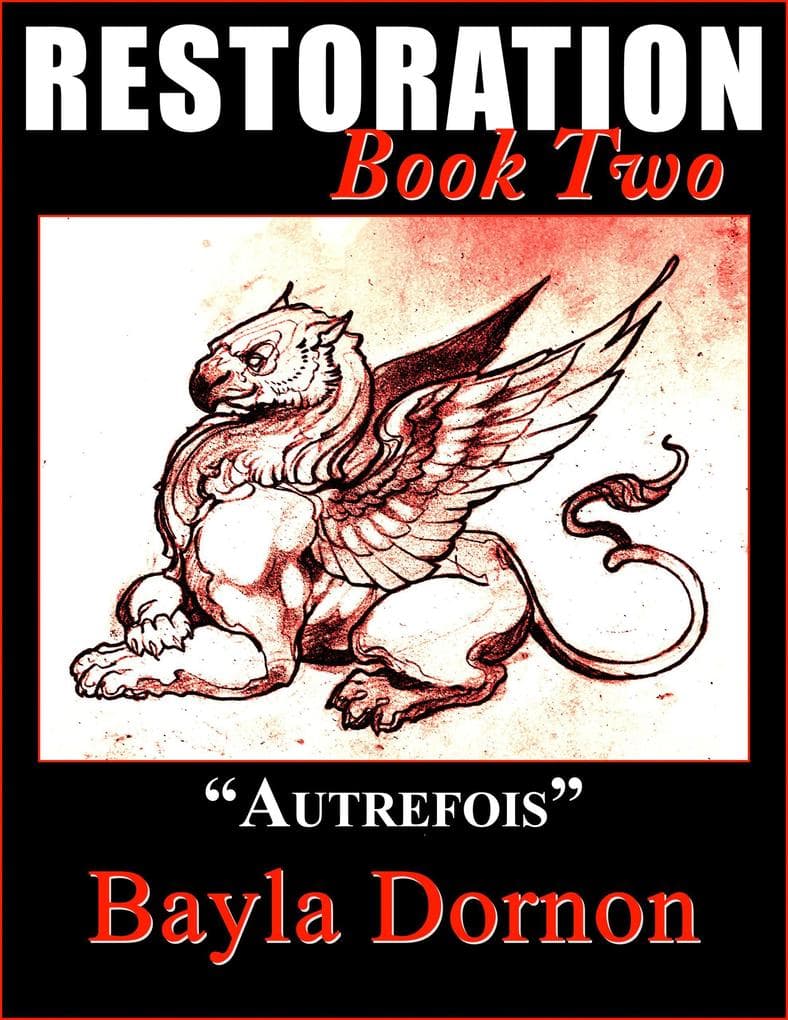 Restoration, Book Two. "Autrefois"