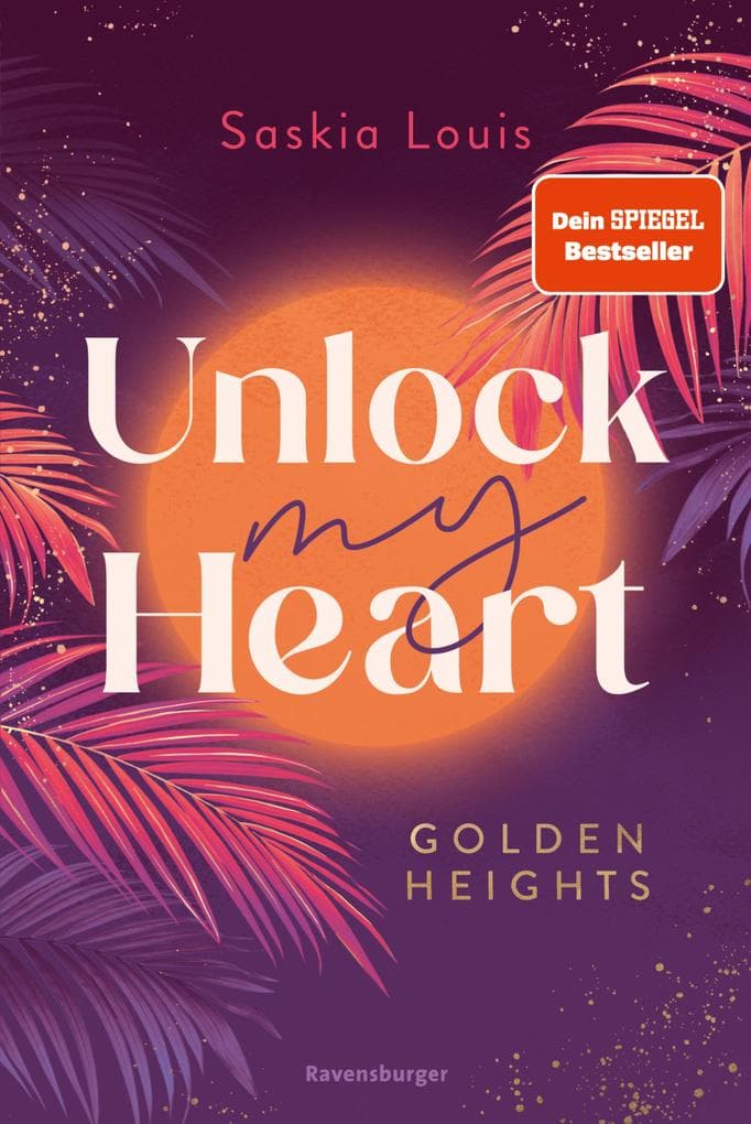 Unlock My Heart. Golden-Heights-Reihe, Band 1 (Dein-SPIEGEL-Bestseller | New-Adult-Romance für alle Fans von Stella Tack)