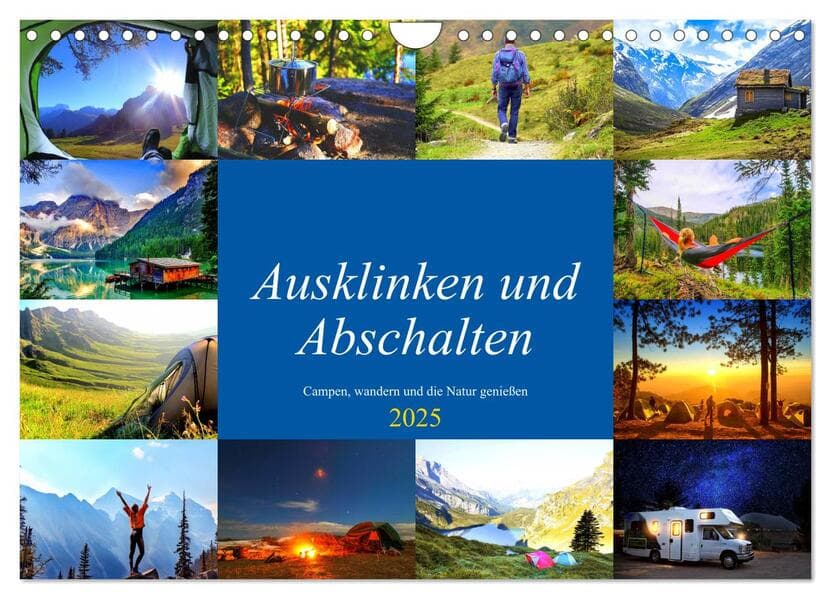 Ausklinken und Abschalten. Campen, wandern und die Natur genießen (Wandkalender 2025 DIN A4 quer), CALVENDO Monatskalender