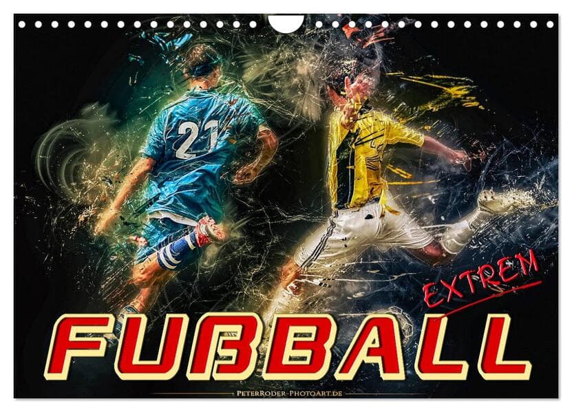 Fußball - extrem (Wandkalender 2025 DIN A4 quer), CALVENDO Monatskalender