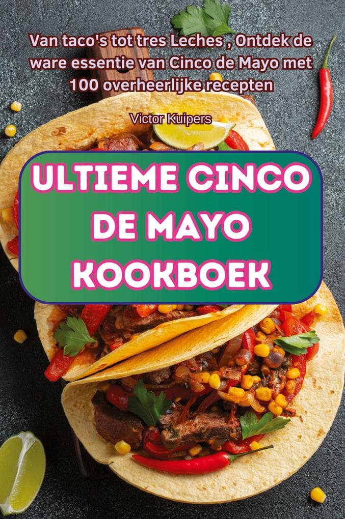 ULTIEME CINCO DE MAYO KOOKBOEK