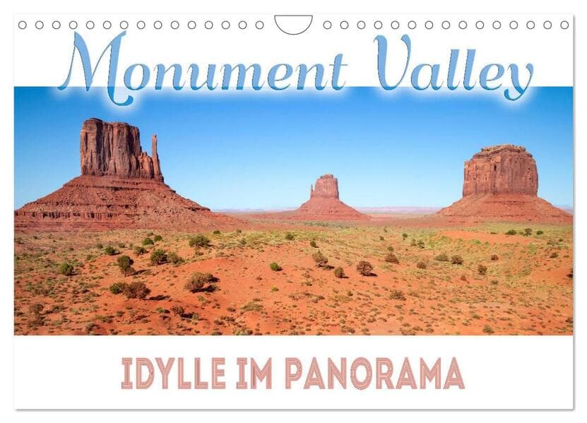 MONUMENT VALLEY Idylle im Panorama (Wandkalender 2025 DIN A4 quer), CALVENDO Monatskalender