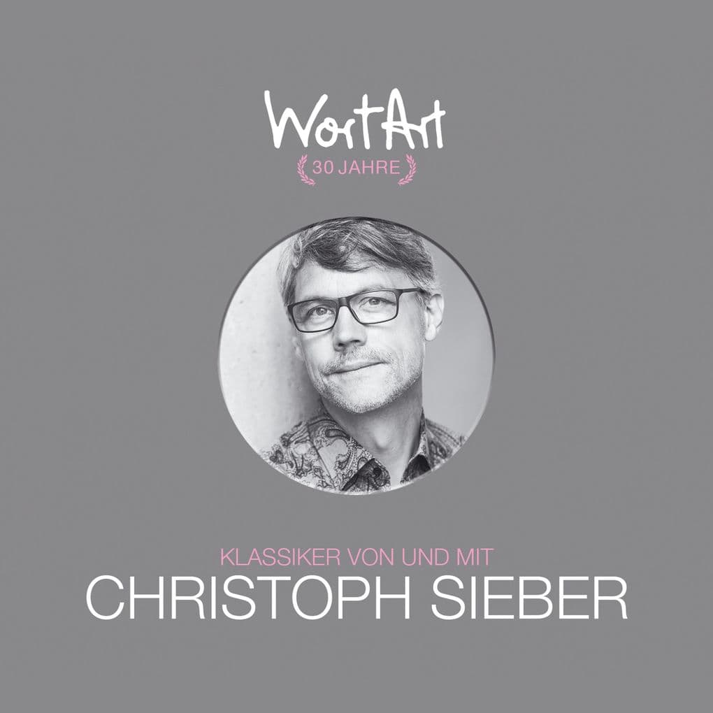 30 Jahre WortArt - Klassiker von und mit Christoph Sieber