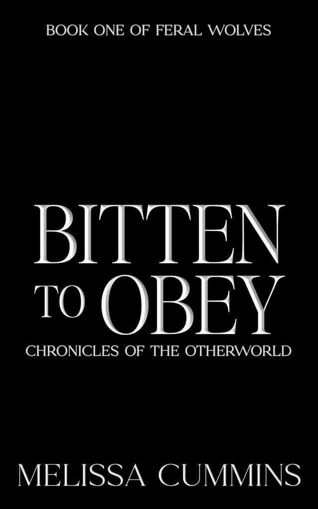 Bitten To Obey (Chronicles of The Otherworld: Feral Wolves, #1)