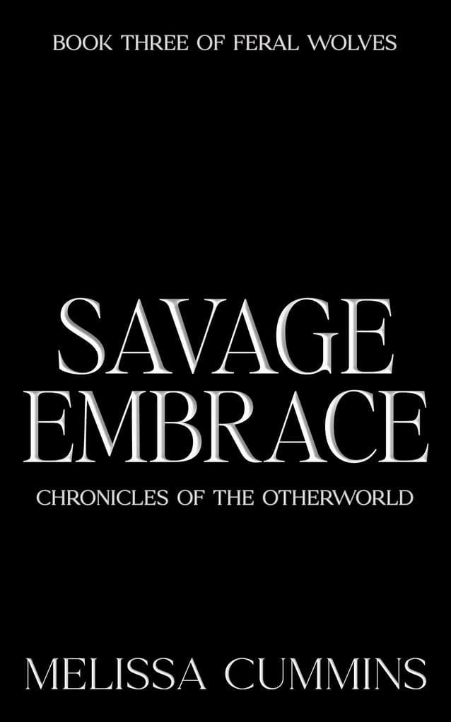 Savage Embrace (Chronicles of The Otherworld: Feral Wolves, #3)