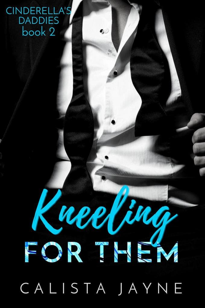 Kneeling for Them (Cinderella's Daddies, #2)