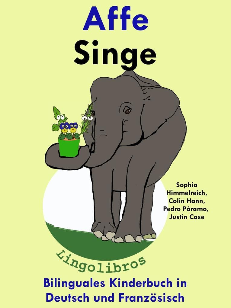 Bilinguales Kinderbuch in Deutsch und Französisch: Affe - Singe - Die Serie zum Französisch Lernen (Mit Spaß Französisch lernen, #3)