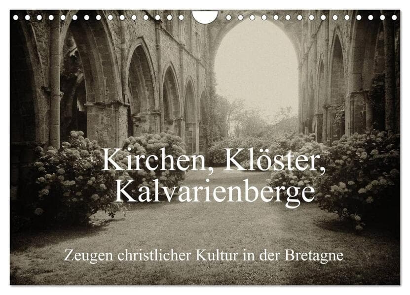 Kirchen, Klöster, Kalvarienberge (Wandkalender 2025 DIN A4 quer), CALVENDO Monatskalender