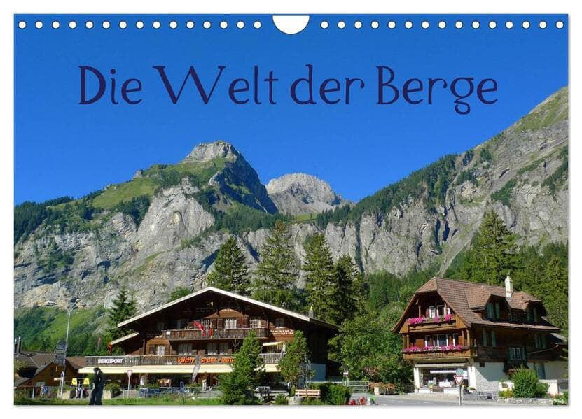 Die Welt der Berge (Wandkalender 2025 DIN A4 quer), CALVENDO Monatskalender