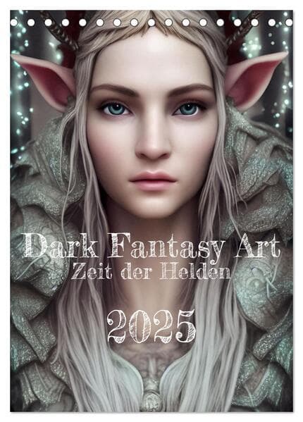 Dark Fantasy Art - Zeit der Helden (Tischkalender 2025 DIN A5 hoch), CALVENDO Monatskalender