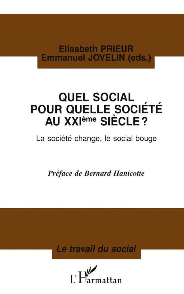 QUEL SOCIAL POUR QUELLE SOCIÉTÉ AU XXème SIÈCLE ? La société change, le social bouge
