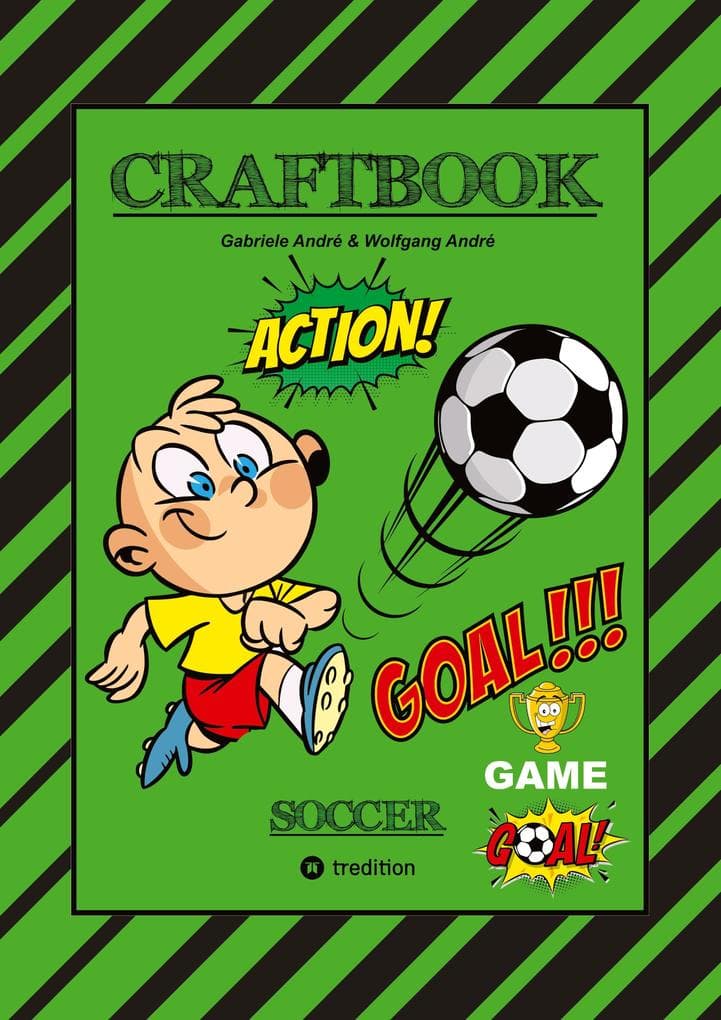 CRAFTBOOK - TOLLE BASTELVORLAGE - GOAL MASTER GAME - LUSTIGE FUSSBALL MOTIVE - SPANNENDE RÄTSEL UND AUFGABEN