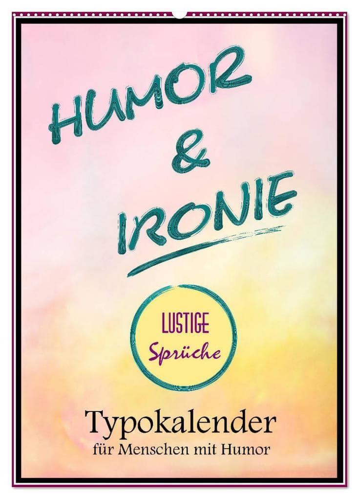 Humor und Ironie. Lustige Sprüche (Wandkalender 2025 DIN A2 hoch), CALVENDO Monatskalender