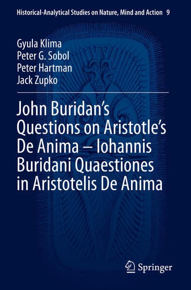 John Buridan's Questions on Aristotle's De Anima - Iohannis Buridani Quaestiones in Aristotelis De Anima