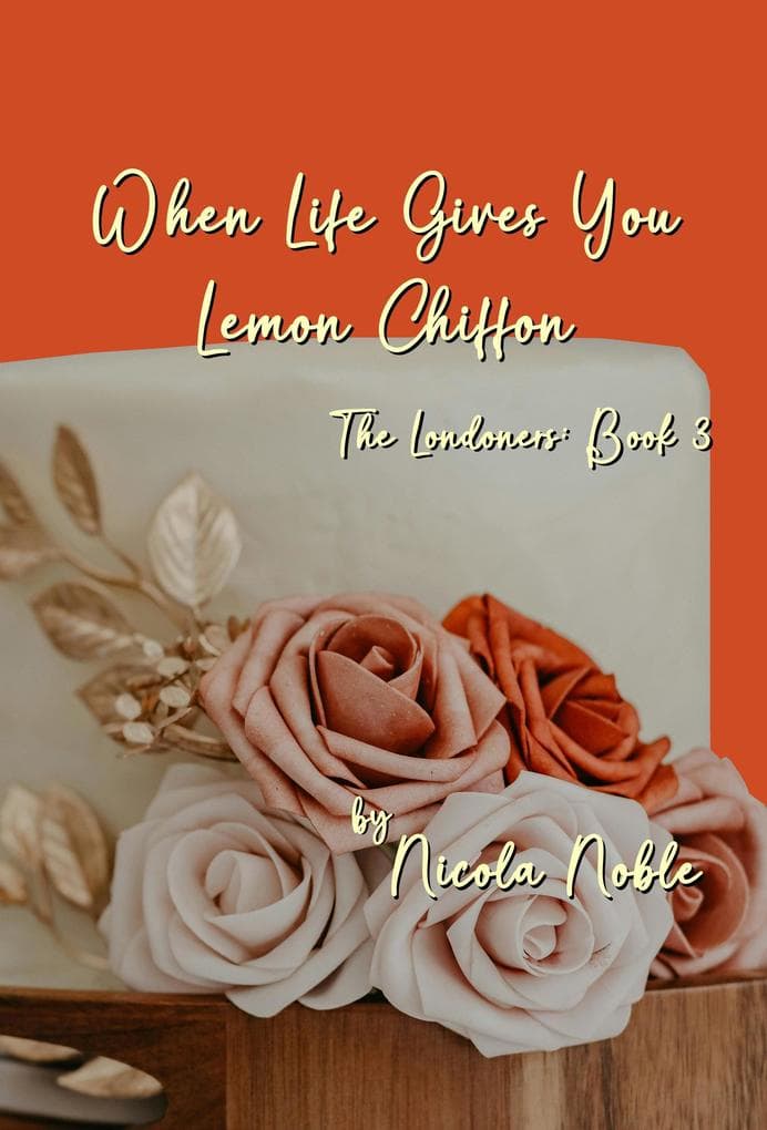 When Life Gives You Lemon Chiffon (The Londoners, #3)
