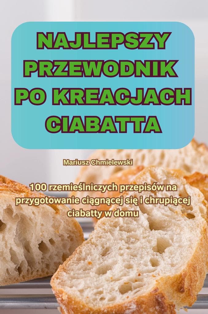 NAJLEPSZY PRZEWODNIK PO KREACJACH CIABATTA