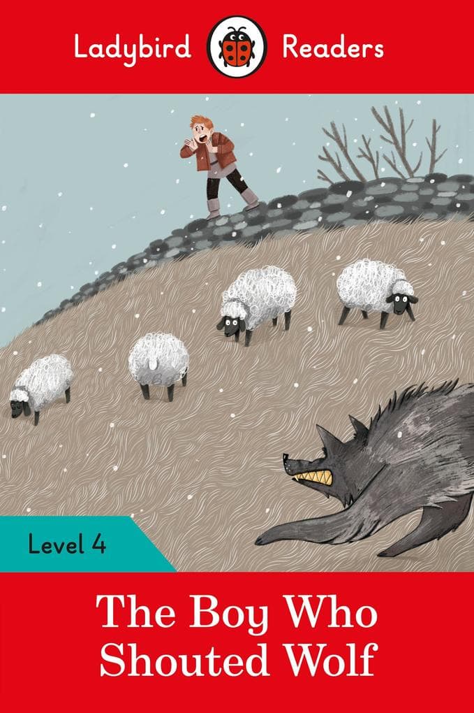 Ladybird Readers Level 4 - The Boy Who Shouted Wolf (ELT Graded Reader)