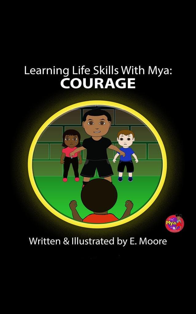 Learning Life Skills with Mya: Courage (Learning Life Skills with Mya Series, #4)