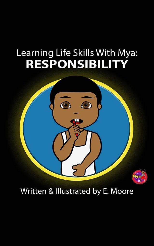 Learning Life Skills with Mya: Responsibility (Learning Life Skills with Mya Series, #18)
