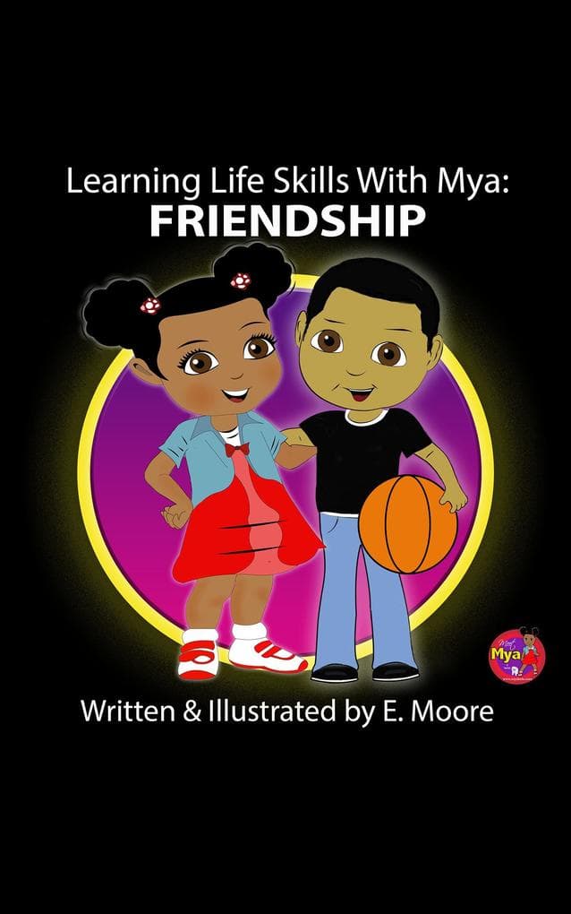 Learning Life Skills with Mya: Friendship (Learning Life Skills with Mya Series, #8)