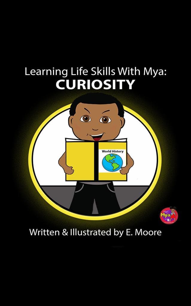 Learning Life Skills with Mya: Curiostiy (Learning Life Skills with Mya Series, #5)