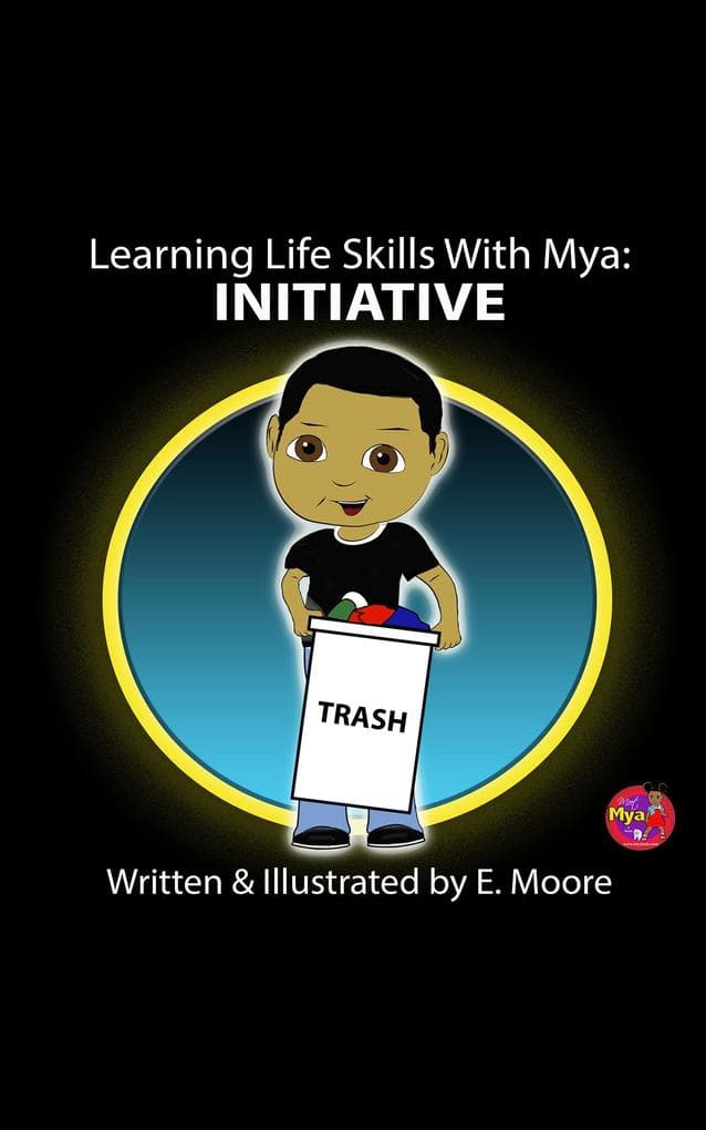 Learning Life Skills with Mya: Initiative (Learning Life Skills with Mya Series, #9)