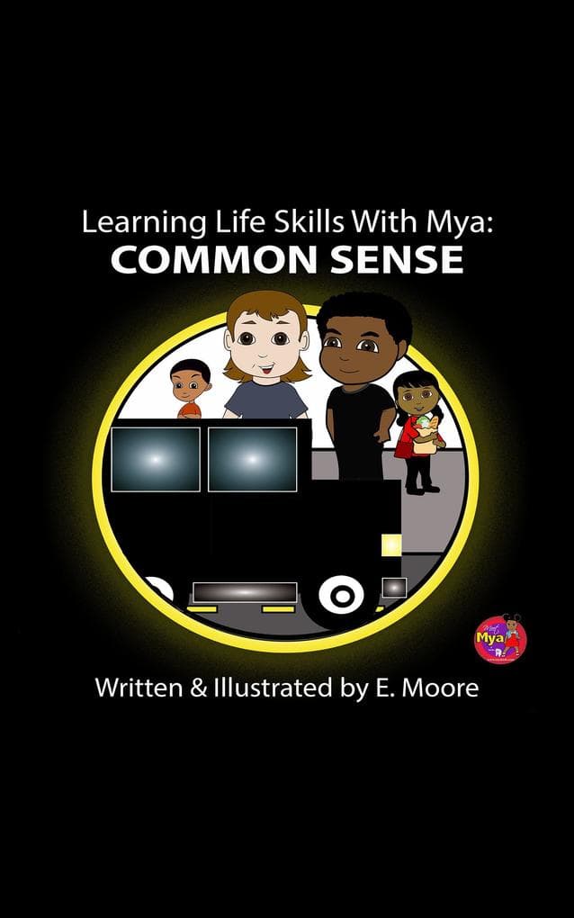 Learning Life Skills with Mya: Common Sense (Learning Life Skills with Mya Series, #2)
