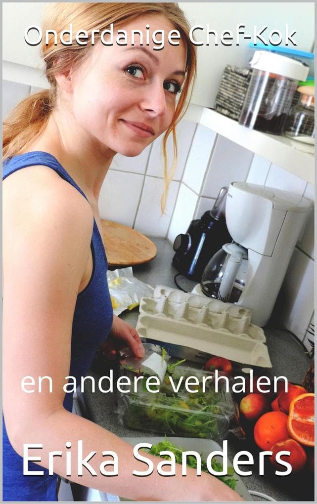 Onderdanige Chef-Kok en andere verhalen (Overheersing en erotische onderwerping, #7)